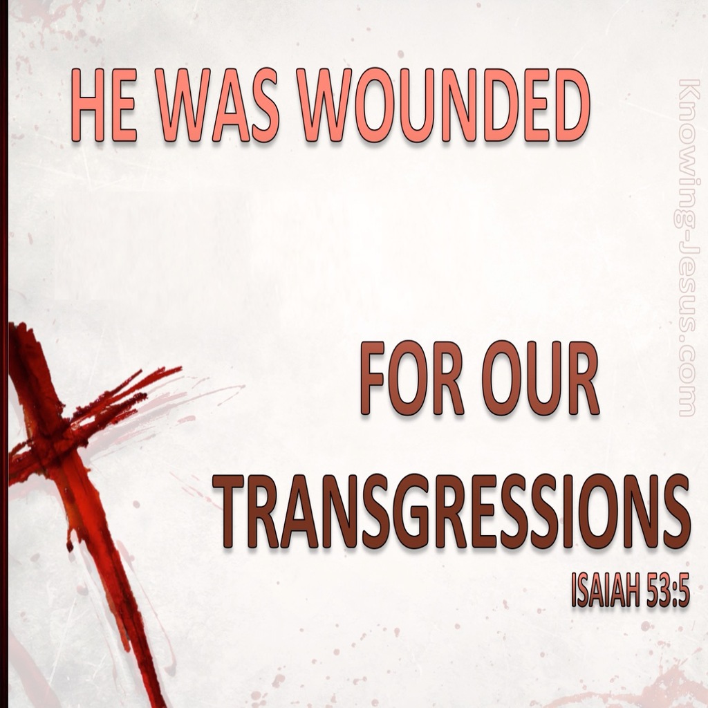 Isaiah 53:5 He Was Wounded For Our Transgressions (gray)